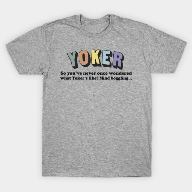 Dee Dee / Limmy / Yoker Quote T-Shirt by CultOfRomance